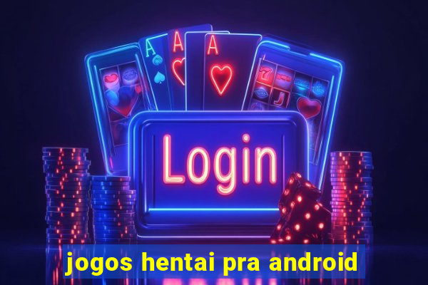 jogos hentai pra android